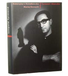 Tyrmand i Ameryka Kwiatkowska Katarzyna Iga, Gawęcki Maciej [2011]
