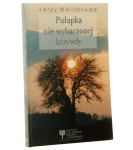 Pułapka nie wybaczonej krzywdy Mellibruda Jerzy [1995]