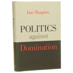 Politics Against Domination Ian Shapiro (2016)