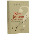 Kim jestem a jeśli już, to na ile? Podróż filozoficzna Richard David Precht  [2009]