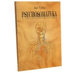 Psychosomatyka wybrane zagadnienia z teorii i praktyki Jan Tylka [2000]