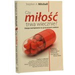 Czy miłość trwa wiecznie ? dzieje namiętności na przestrzeni wieków Stephen A. Mitchell [2002]