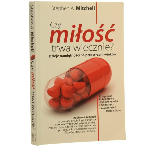 Czy miłość trwa wiecznie ? dzieje namiętności na przestrzeni wieków Stephen A. Mitchell [2002]