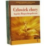 Człowiek chory - aspekty biopsychospołeczne. T. I-II Red. nauk. Konrad Janowski, Andrzej Cudo [2009]