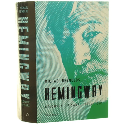 Hemingway Człowiek i pisarz 1929-1961 Michael Reynolds [2014]