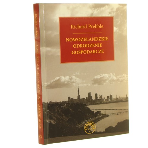 Nowozelandzkie odrodzenie gospodarcze Richard Prebble [2008]