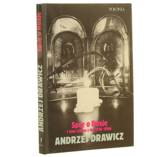 Spór o Rosję i inne szkice z lat 1976-1986 Andrzej Drawicz [1988]