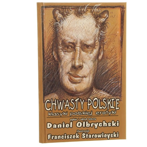 Chwasty polskie klasyki polskiej erotyki wybór i układ tekstu Daniel Olbrychski il. Franciszek Starowieyski [1994]