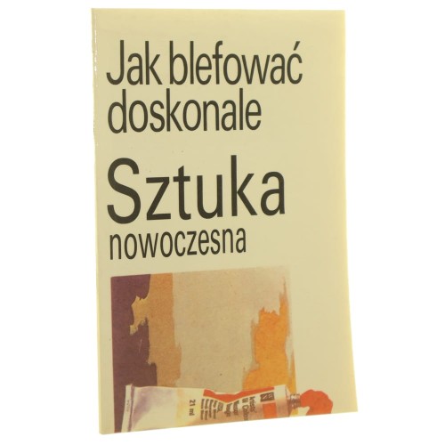 Sztuka nowoczesna [jak blefować doskonale] napisała Marina Dana Rodna przeł. Paweł Piasecki [1995]