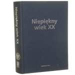 Niepiękny wiek XX kom. red. Błażej Brzostek [et al.] [2010]