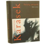 Święty związek wybór wierszy Krzysztof Karasek przedm. Grzegorz Kociuba grafiki Adam Myjak [2007]