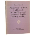 Pojmowanie kultury i jej historii we współczesnych syntezach dziejów kultury polskiej Stefan Bednarek [1995]