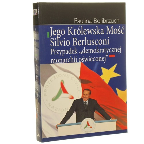 Jego Królewska Mość Silvio Berlusconi Paulina Bolibrzuch [2011]