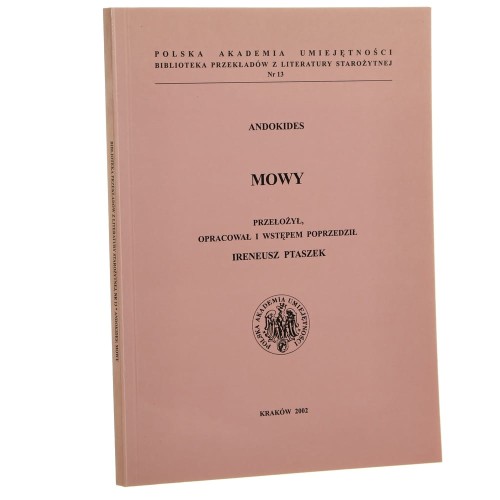 Mowy Andokides przeł., oprac.i wstępem poprzedził Ireneusz Ptaszek [2002]