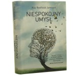 Niespokojny umysł pamiętnik nastrojów i szaleństwa Kay Redfield Jamison przełożył Filip Rybakowski [2018]