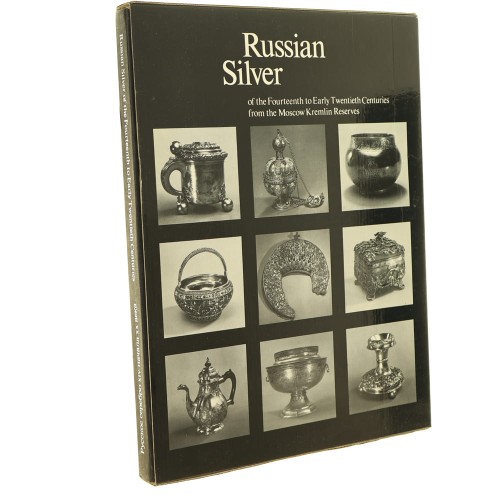 Russian Silver of the Fourteenth to Early Twentieth Centuries from the Moscow Kremlin Reserves [Rosyjskie srebra z XIV-XX w.] Kostina, Inna Dmitrievna; Svetlana Akovlevna Kovarskaa; Elizaveta Vladimirovna Shakurova i inni [1984]