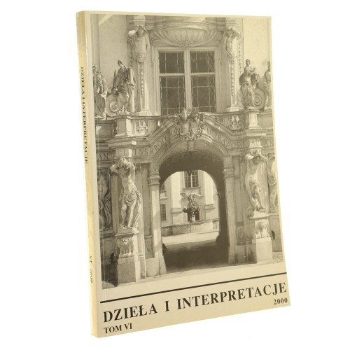 Dzieła i interpretacje t. VI, 2000 [architektura] red. Mateusz Kapustka i Adam Kisiel [2000]