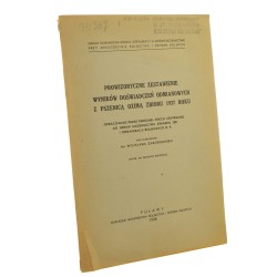 Prowizoryczne zestawienie wyników doświadczeń odmianowych z pszenicą ozimą zbioru 1937 roku oprac. przez personel Sekcji Centralnej do Spraw Nasiennictwa Związku Izb i Organizacji Rolniczych R.P. pod kier. Wojsława Zaborskiego [1938]