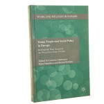 Young People and Social Policy in Europe [Młodzi ludzie i polityka społeczna w Europie] Dealing with Risk, Inequality and Precarity in Times of Crisis edited by Lorenza Antonucci, Myra Hamilton, Stevens Roberts [2014]