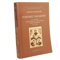 Portret zbiorowy nauczycieli warszawskich publicznych szkół średnich 1795-1862 Joanna Schiller [AUTOGRAF / 1998]