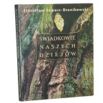 Świadkowie naszych dziejów Stanisław Szwarc-Bronikowski zdjęcia Stanisław Szwarc-Bronikowski oraz Jan Bułhak [2000]