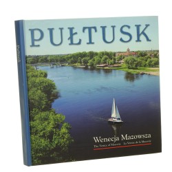 Pułtusk Wenecja Mazowsza the Venice of Masovia la Venise de la Mazovie teksty Anna Morawska, Krzysztof Wiśniewski, Grzegorz Hubert Gerek [2017]