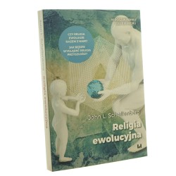 Religia ewolucyjna John L. Schellenberg w tłumaczeniu Tomasza Sieczkowskiego [2020]