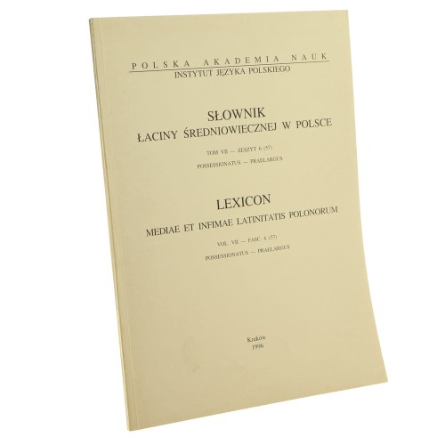 Słownik łaciny średniowiecznej w Polsce t. VII zeszyt 6 [57] Possessionatus - Praelargus [1996]