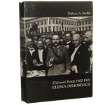 Klęska demokracji z historii Polski 1900-1939 Tadeusz Antoni Siedlik [1997]