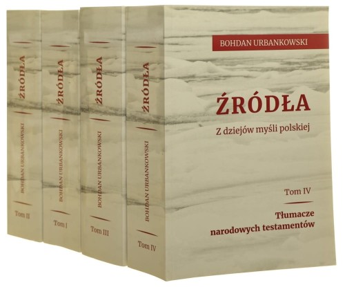 Źródła z dziejów myśli polskiej t. I-IV Bohdan Urbankowski [2017]