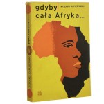 Gdyby cała Afryka... Ryszard Kapuściński [PIERWODRUK / 1969]