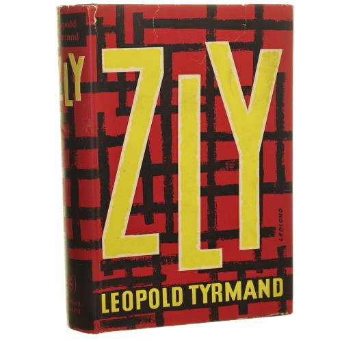 Zly [Zły] Leopold Tyrmand Translated from the Polish and edited by D. J. Welsh [FIRST ENGLISH EDITION / London / 1958]