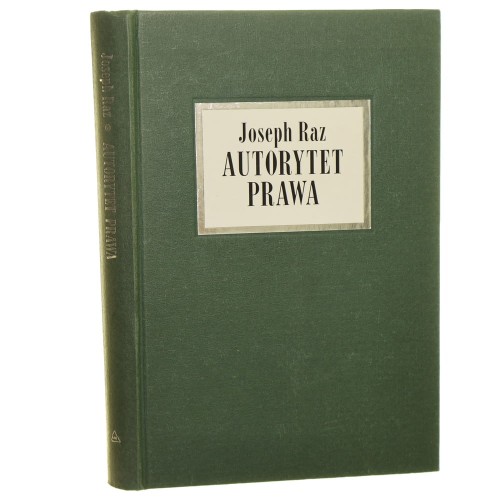 Autorytet prawa eseje o prawie i moralności Joseph Raz [2000]