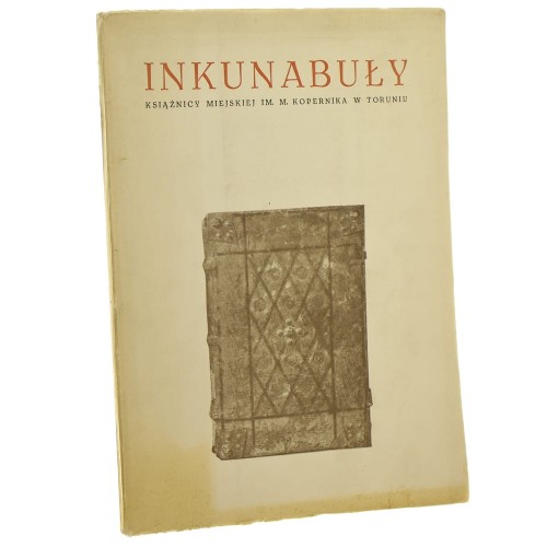 Inkunabuły Książnicy Miejskiej im. M. Kopernika w Toruniu Anna Lewandowska [1979]