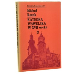 Katedra wawelska w XVII wieku Michał Rożek [Bibioteka Krakowska / 1980]