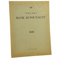 Polski Bank Komunalny spółka akcyjna [Raport za rok 1932]