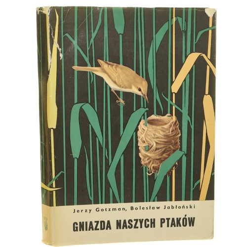 Gniazda naszych ptaków Jerzy Gotzman, Bolesław Jabłoński tablice kolorowe Jerzy Desselberger [1972]