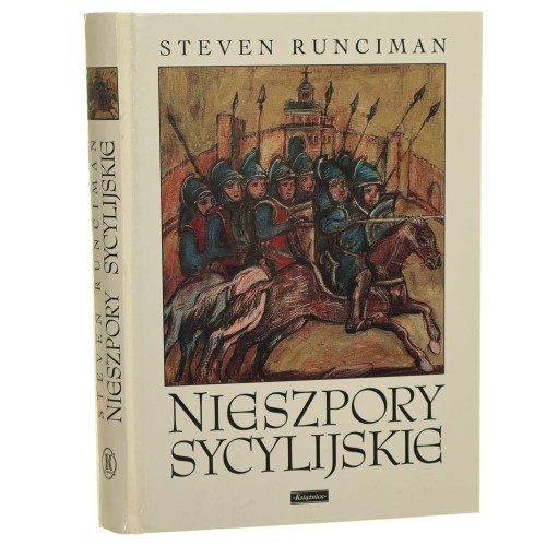 Nieszpory sycylijskie dzieje świata śródziemnomorskiego w drugiej połowie XIII wieku Steven Runciman [1997]