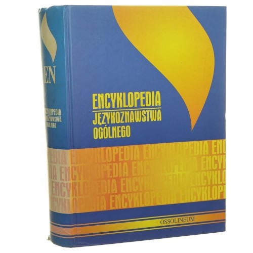 Encyklopedia językoznawstwa ogólnego red. Kazimierz Polański oprac. Marian Jurkowski. [i in.] [2003]