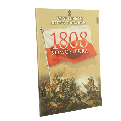 1808 Somosierra Iwona Kienzler (Zwycięskie Bitwy Polaków) [2014]