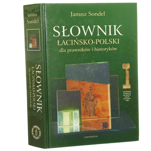 Słownik łacińsko-polski dla prawników i historyków Janusz Sondel [2006]