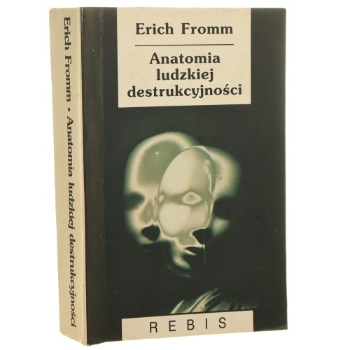 Anatomia ludzkiej destrukcyjności Fromm Erich [Biblioteka Nowej Myśli / 2005]