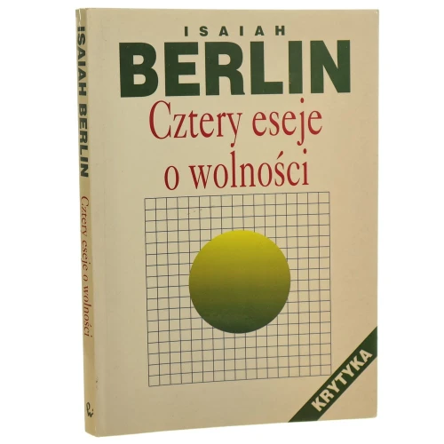 Cztery eseje o wolności Isaiah Berlin [1994]