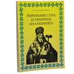 Prawosławie i unia za panowania Jana Kazimierza Antoni Mironowicz [1997]