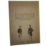Urzędnicy administracji państwowej Królestwa Polskiego w latach 1815-1866 (na przykładzie guberni radomskiej) Jerzy Szczepański [2015]