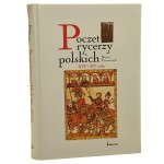 Poczet rycerzy polskich XIV-XV wieku Dariusz Piwowarczyk [2004]