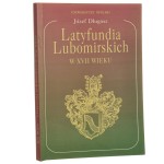 Latyfundia Lubomirskich w XVII wieku (powstanie, rozwój, podziały) Józef Długosz [1997]