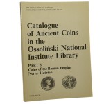 Catalogue of ancient coins in the Ossoliński National Institute Library. Pt. 3, Coins of the Roman Empire. Nerva-Hadrian Gabriela Sukiennik [1991]