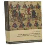 Urząd marszałkowski koronny w bezkrólewiach XVII-XVIII wieku (1632-1736) Krzysztof Wiśniewski [2015]