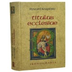 Titulus ecclesiae Wezwania współczesnych kościołów katedralnych w Polsce​ Witkowska Aleksandra [1999]